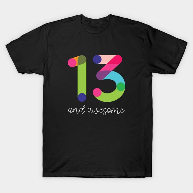 13 and Awesome T-Shirt by VicEllisArt